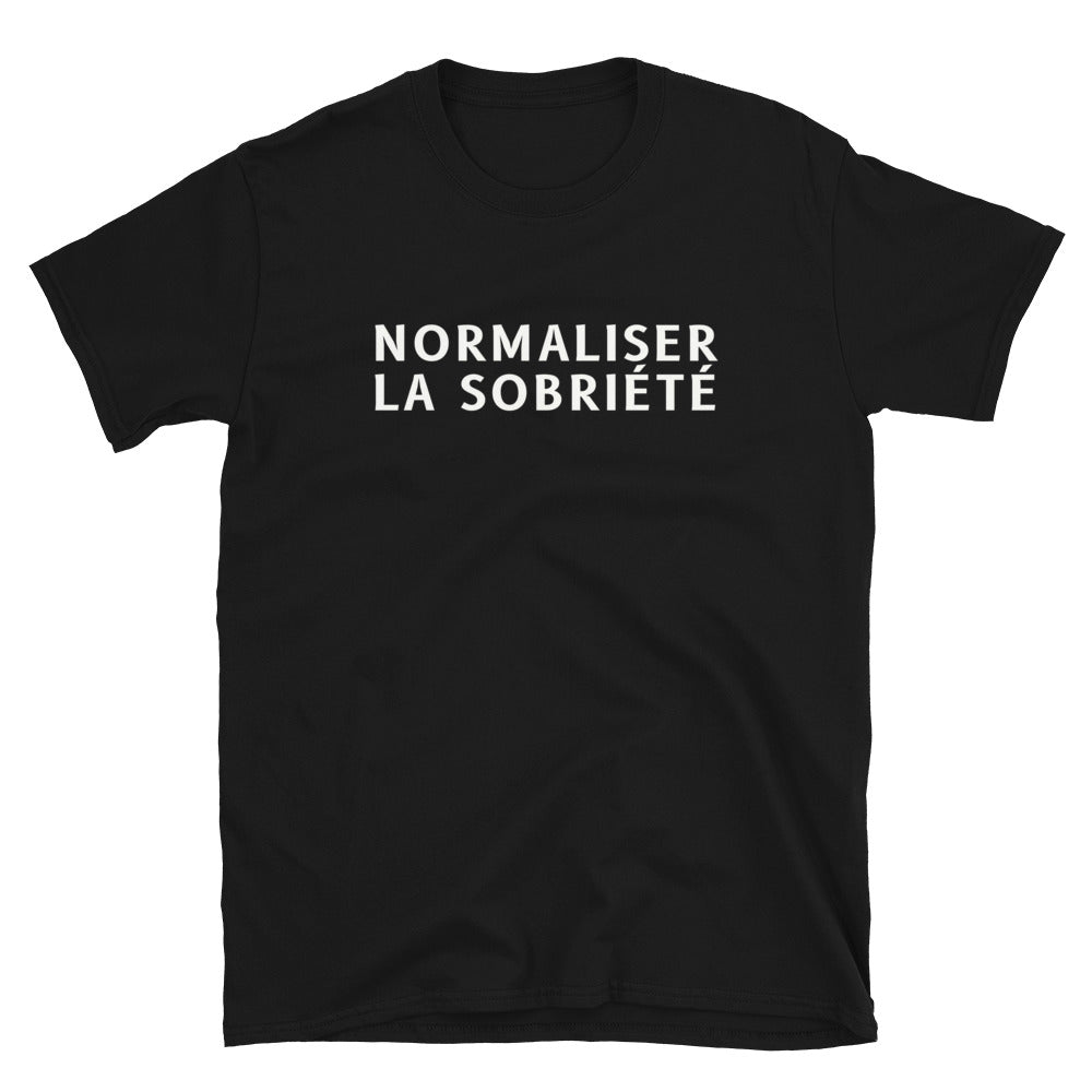 Normaliser la sobriété T-Shirt