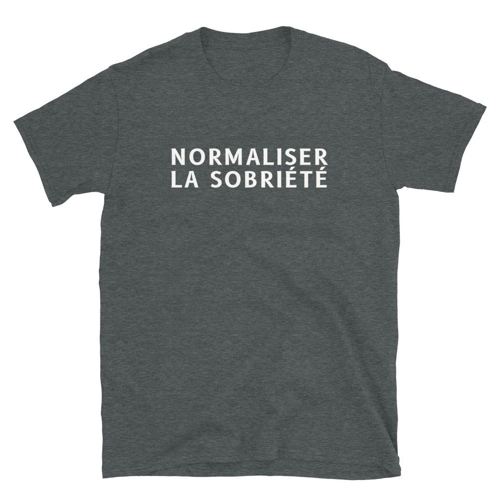 Normaliser la sobriété T-Shirt