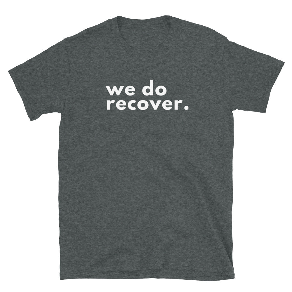 We Do Recover Tee