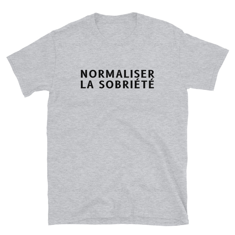 Normaliser la sobriété T-Shirt