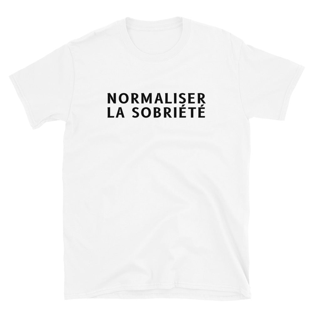 Normaliser la sobriété T-Shirt