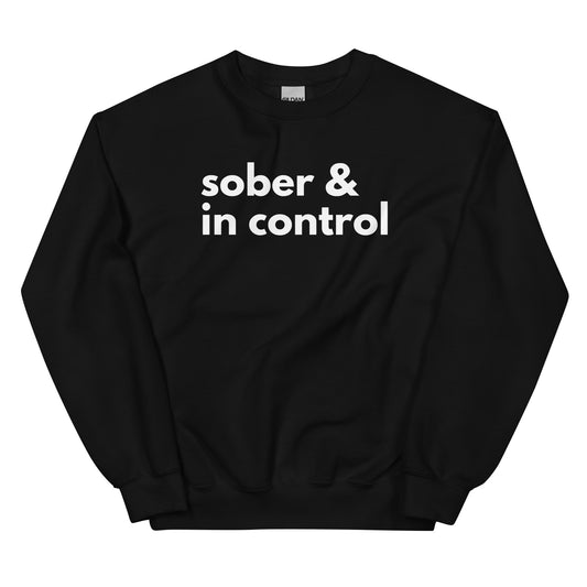 Sober & In Control Sweatshirt