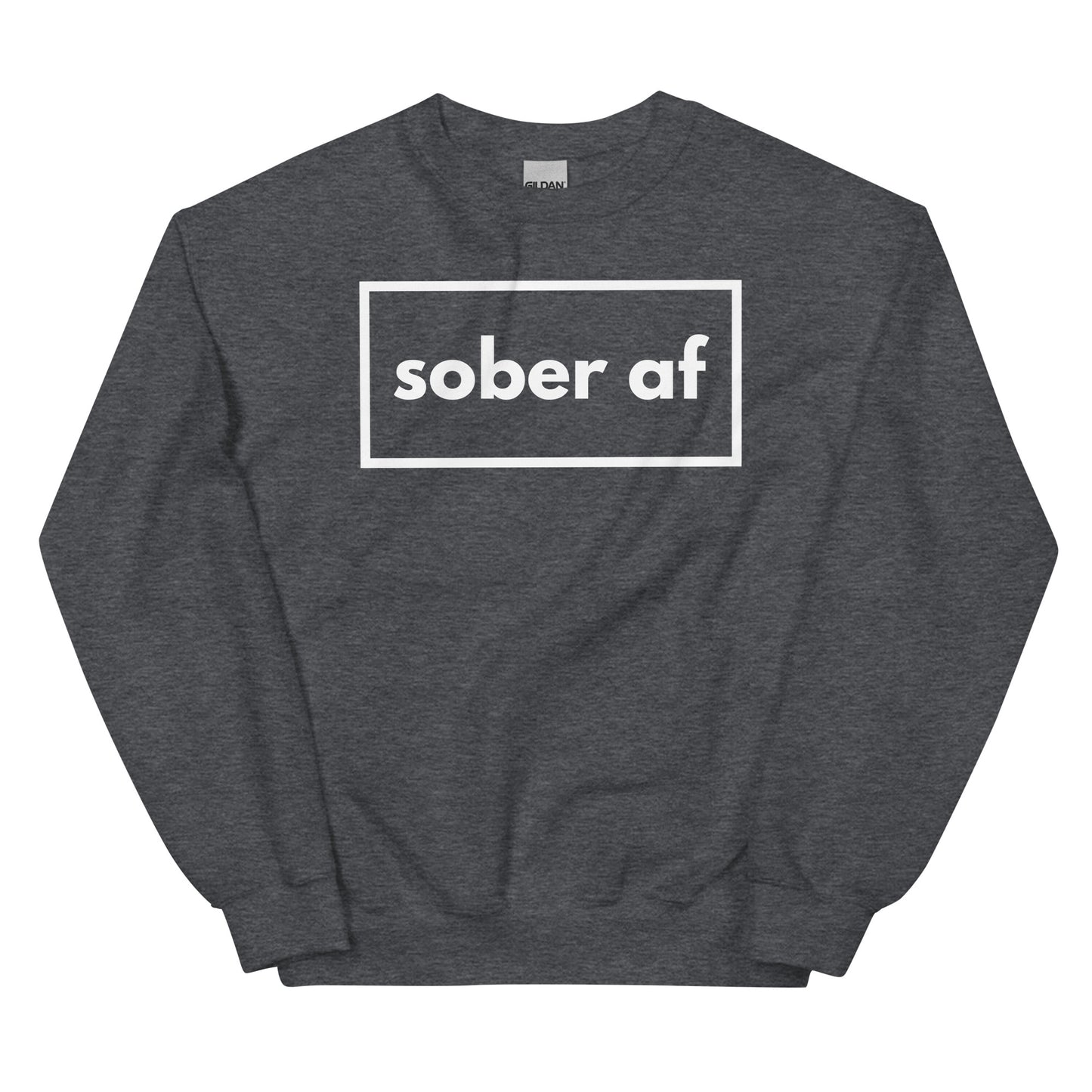 Sober AF Sweatshirt