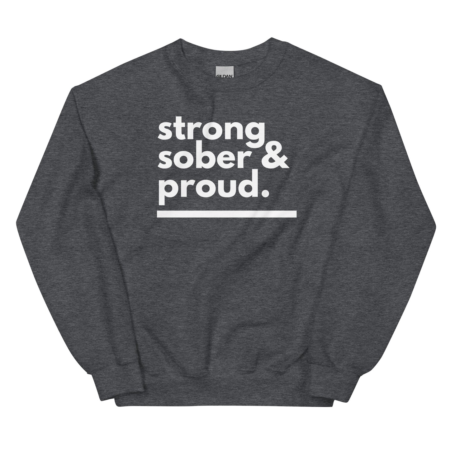 Strong Sober & Proud Sweatshirt