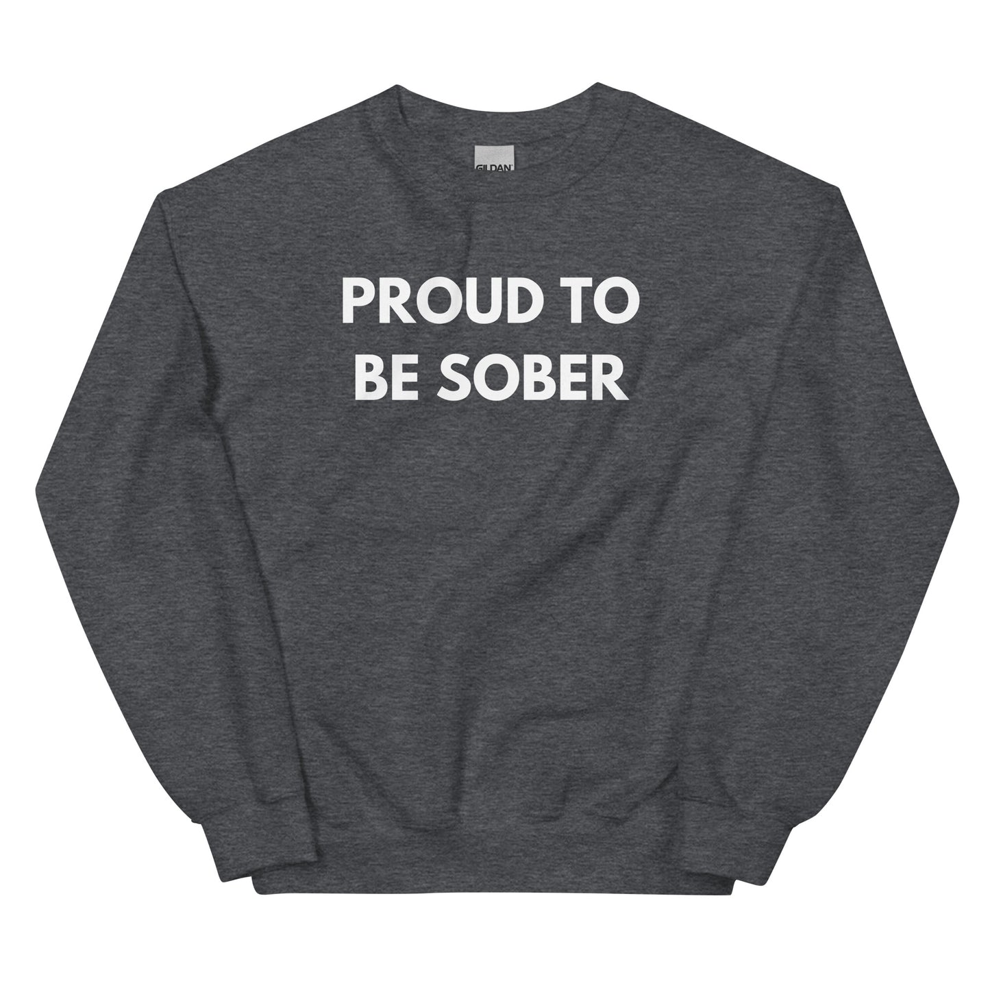 Proud To Be Sober Sweatshirt