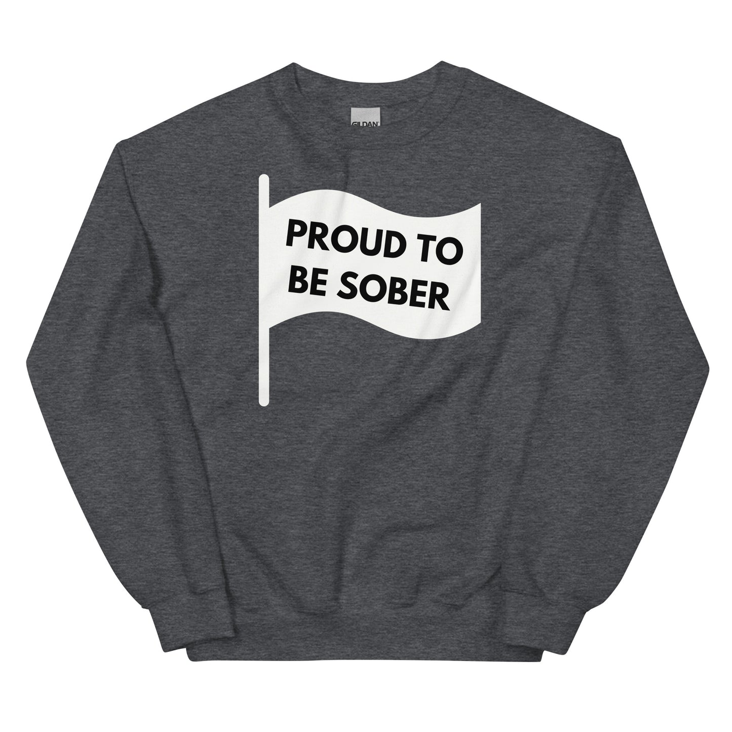 Proud To Be Sober Flag Sweatshirt