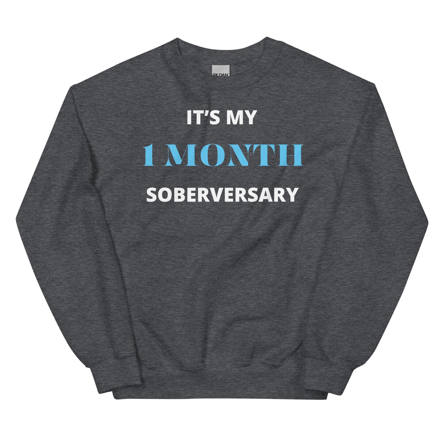 One Month Soberversary Sweatshirt