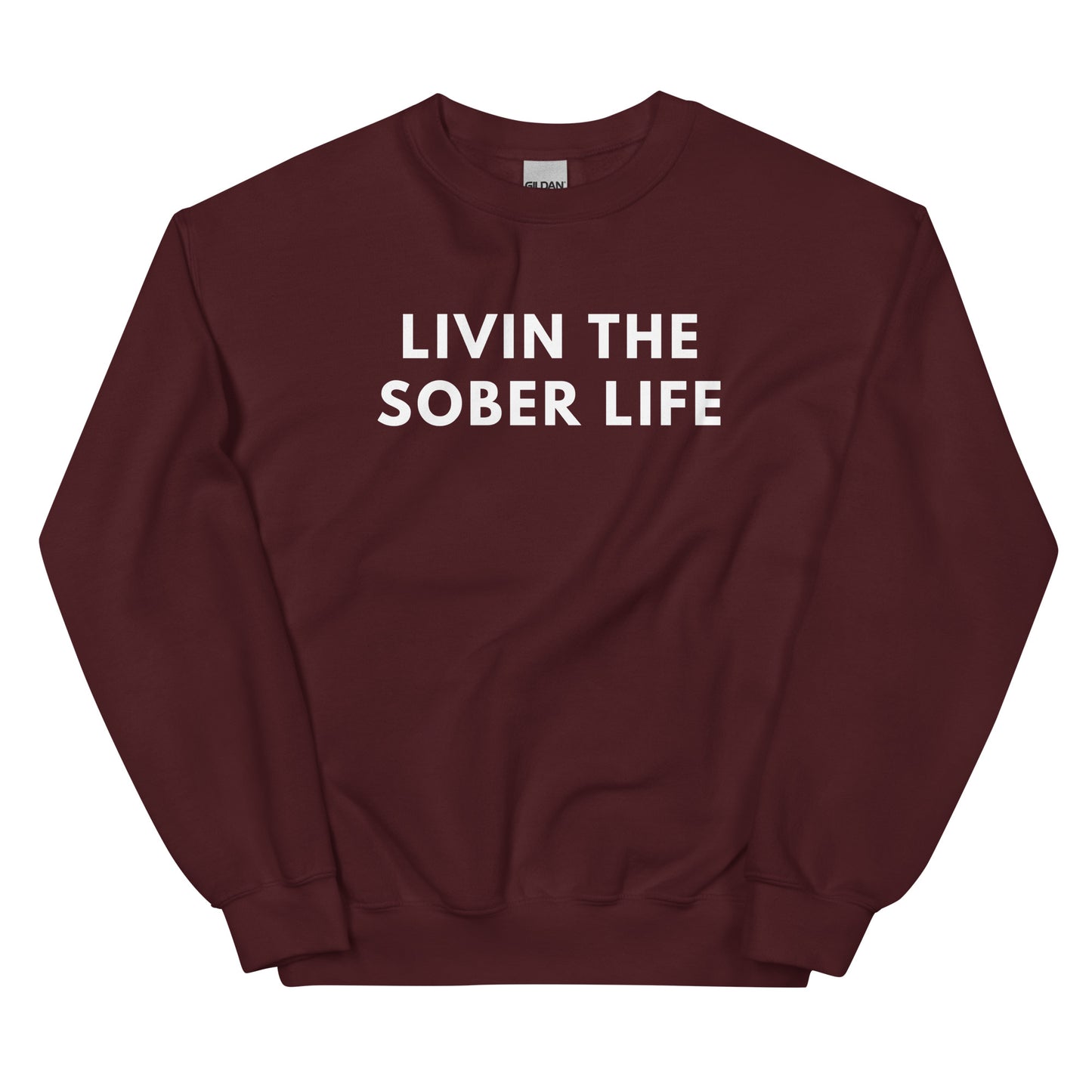 Livin The Sober Life Sweatshirt