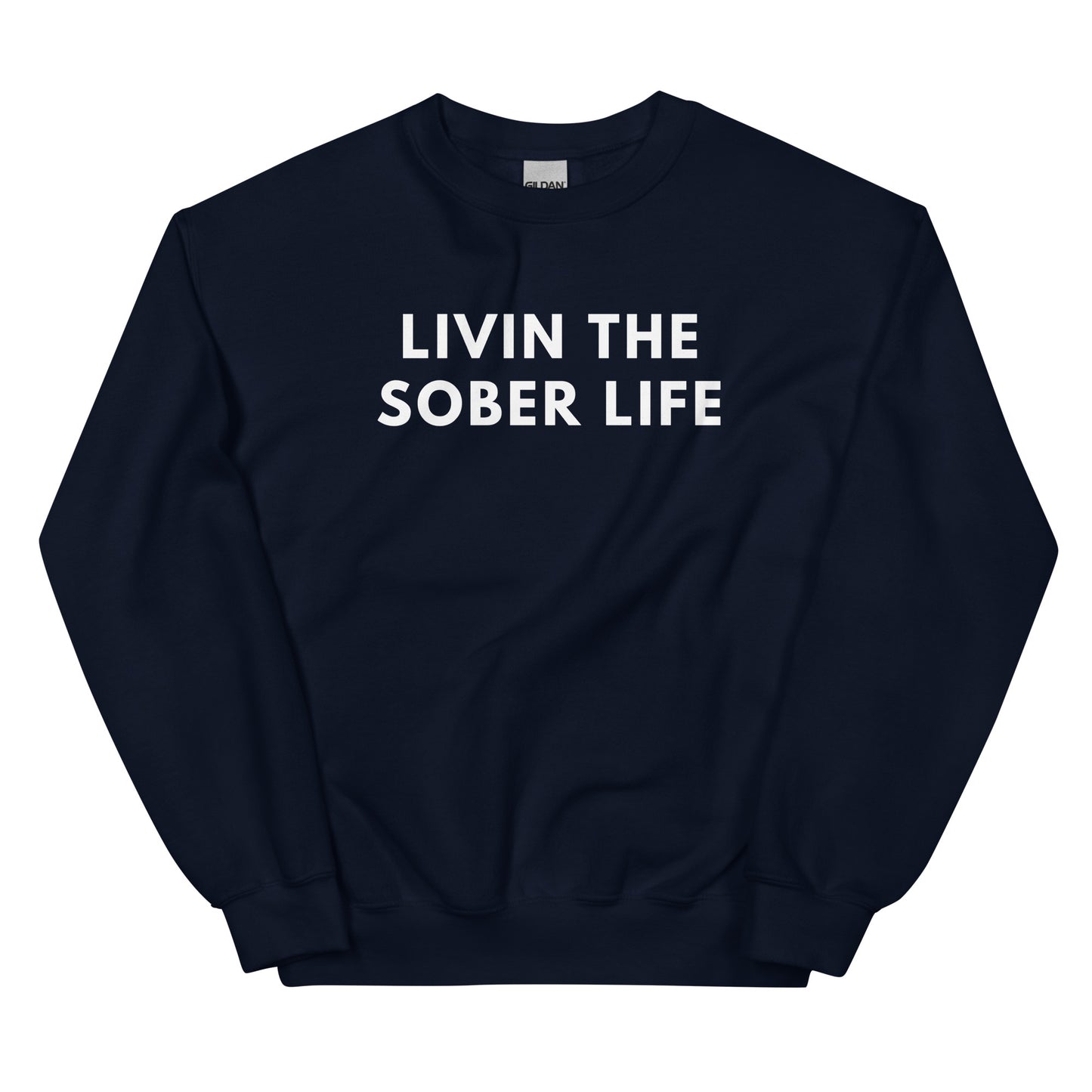 Livin The Sober Life Sweatshirt