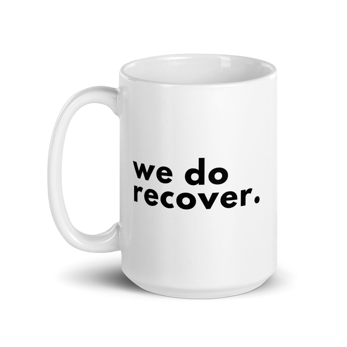 We Do Recover Mug